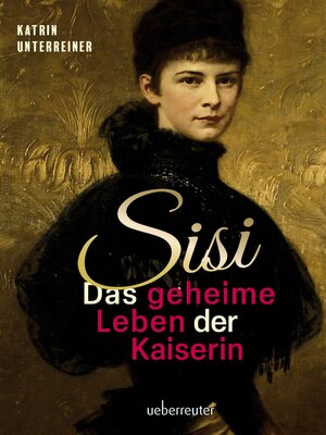 cover image of Sisi--das geheime Leben der Kaiserin